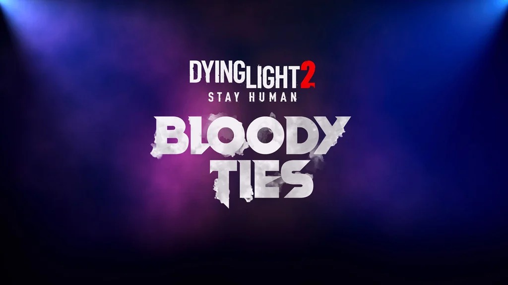 Dying Light 2 DLC Bloody Ties bande-annonce